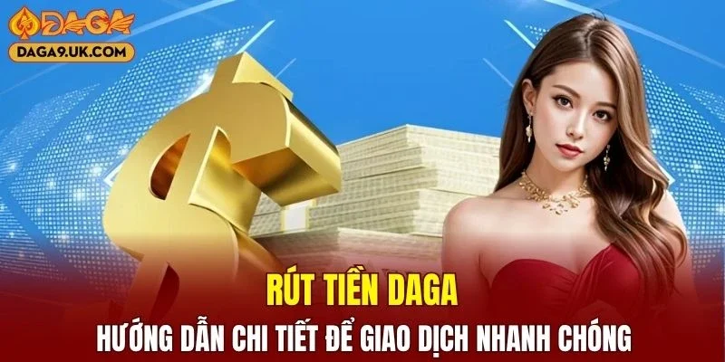 Rút Tiền DAGA