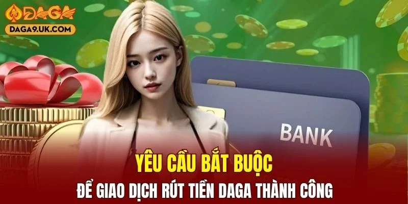Yêu cầu bắt buộc để thực hiện giao dịch thành công
