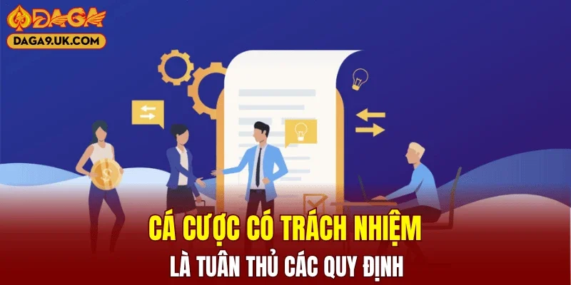 Cá cược trách nhiệm là tuân thủ quy định nhà