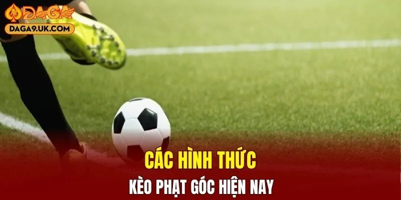 Các hình thức kèo phạt góc hiện nay