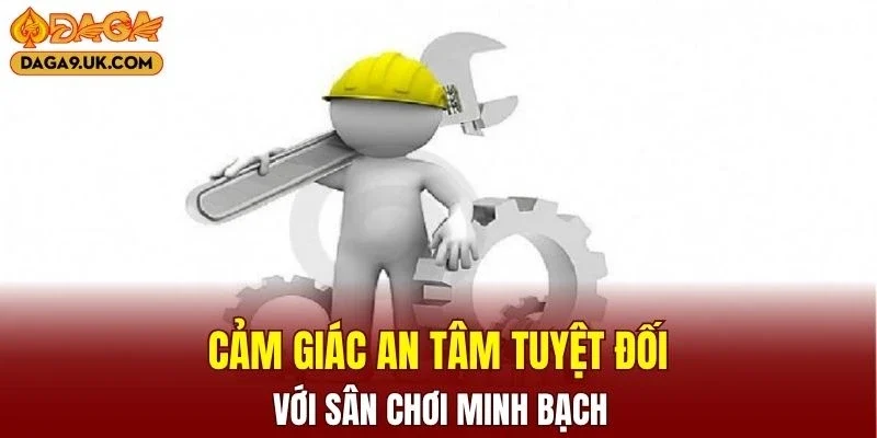 Cảm nhận rõ về sự chuyên nghiệp, an toàn