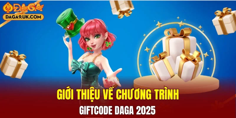 Cập nhật chương trình tặng mã thưởng DAGA 2025