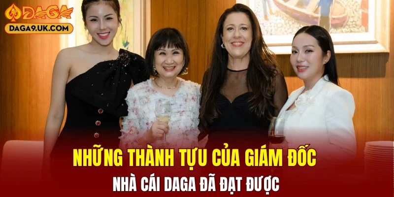 Hành trình ghi dấu thành tích của giám đốc DAGA