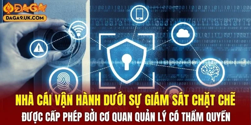 Nhà cái vận hành dưới sự giám sát chặt chẽ