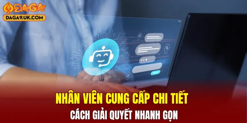 Nhân viên hõ trợ chi tiết cách giải quyết vấn đề