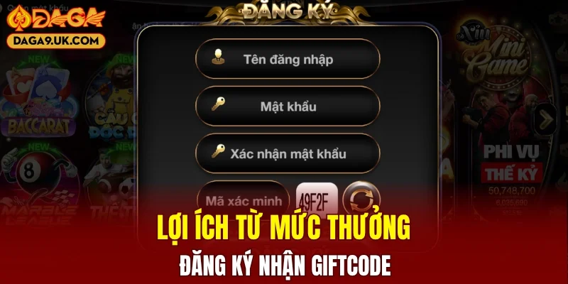 Những quyền lợi nhận được từ giftcode 200K DAGA