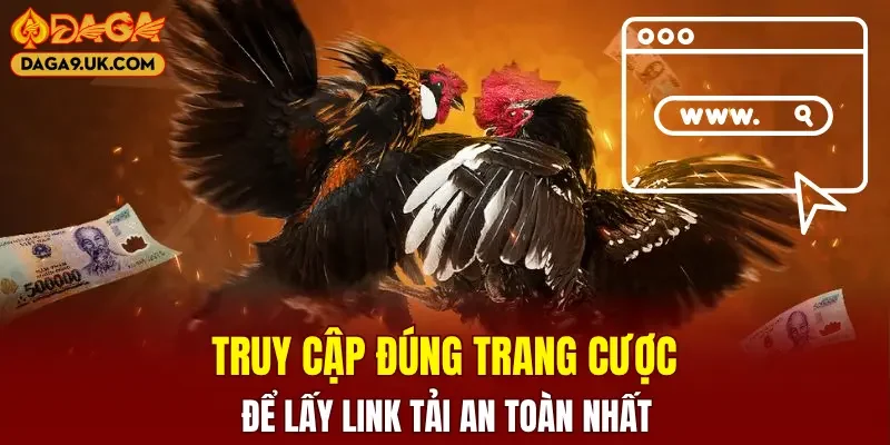 Truy cập đúng trang để lấy link tải an toàn