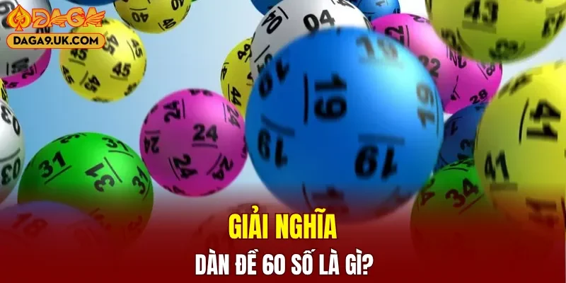 Ưu điểm người chơi nhận được khi lựa chọn dàn đề 60 số